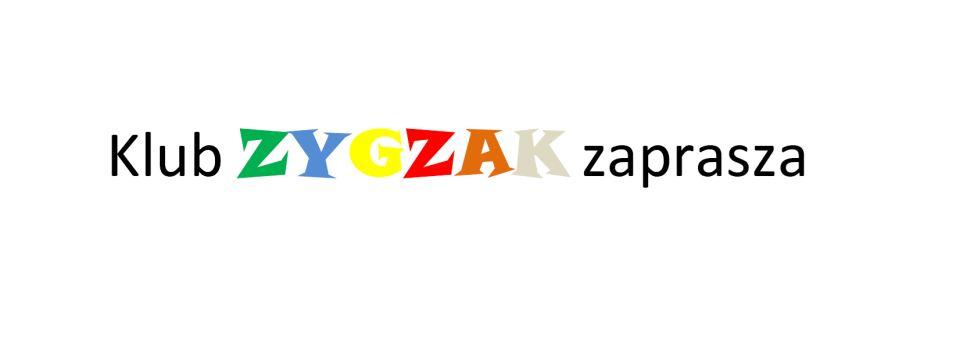 Klub ZYGZAK zaprasza