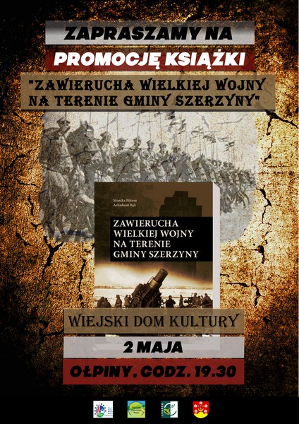 „Zawierucha Wielkiej Wojny na terenie gminy Szerzyny”